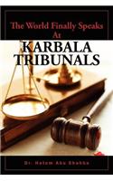 World Finally Speaks at Karbala Tribunals