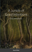 Jumble of Good Intentions