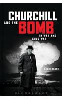 Churchill and the Bomb in War and Cold War