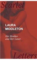 Laura Middleton - Her Brother and Her Lover