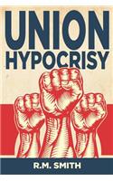 Union Hypocrisy
