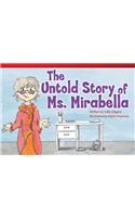 The Untold Story of Ms. Mirabella (Library Bound) (Early Fluent Plus)