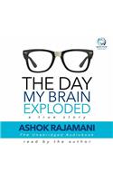 Day My Brain Exploded: A True Story
