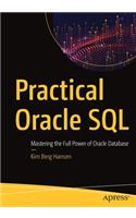 Practical Oracle SQL: Mastering the Full Power of Oracle Database