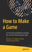 How to Make a Game