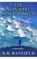 Man Who Flew Too Much