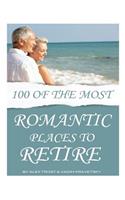 100 of the Most Romantic Places to Retire