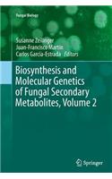 Biosynthesis and Molecular Genetics of Fungal Secondary Metabolites, Volume 2