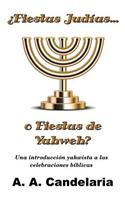 ¿Fiestas Judías o Fiestas de Yahweh?