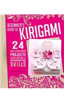 Origami + Papercrafting = Kirigami: 24 Skill-Building Projects Using Origami & Papercrafting Skills