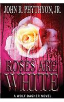 Roses Are White