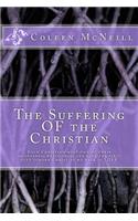 The Suffering OF the Christian: Each Christian must pick up their splintered, heavy cross and take the first step toward Christ as we walk in love(English)