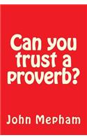 Can you trust a proverb?