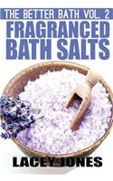 The Better Bath vol. 2: Fragranced Bath Salts(The Better Bath)