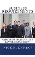 Business Requirements: What Every Ip, Cyber & Tech Lawyer Should Know!