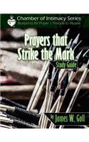 Prayers that Strike the Mark Study Guide