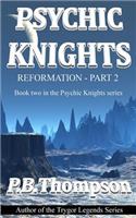 Reformation - Part 2: (2 Psychic Knights)