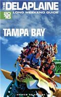 Tampa Bay - The Delaplaine 2016 Long Weekend Guide