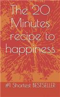 20 minutes recipe to happiness