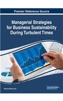 Managerial Strategies for Business Sustainability During Turbulent Times