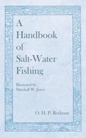 Handbook of Salt-Water Fishing - Illustrated by Marshall W. Joyce