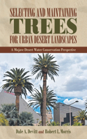 Selecting and Maintaining Trees for Urban Desert Landscapes