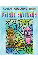 Adult Coloring Book Frisky Patterns