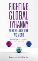 Fighting Global Tyranny: Where Are the Women?