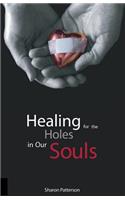 Healing for the Holes in Our Souls