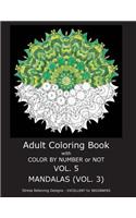 Adult Coloring Book With Color By Number or NOT - Mandalas Vol. 3