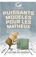 Puissants modèles pour les matheux L'ultime du Sudoku Plus de 200 grilles Sudoku de niveaux difficile à extrême