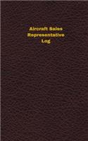 Aircraft Sales Representative Log (Logbook, Journal - 96 pages, 5 x 8 inches)