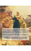 Lancashire witches, a romance of Pendle forest. By