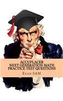 Accuplacer Next Generation Math Practice Test Questions: Study Guide for Arithmetic, Quantitative Reasoning, Statistics, Algebra & Advanced Algebra, and Functions with 400 Problems and Solutions