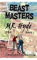 Beast Masters: Mr. Hyde