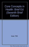 Brief Ed (Core Concepts in Health)
