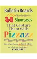 Bulletin Boards and 3-D Showcases That Capture Them with Pizzazz , Volume 2