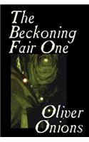 Beckoning Fair One by Oliver Onions, Fiction, Horror