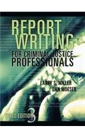 Report Writing for Criminal Justice Professionals