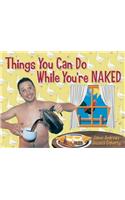 Things You Can Do While You're Naked