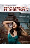 Professional Photography: A Guide to Achieving Creative and Financial Success