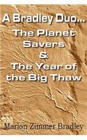 Bradley Duo... the Planet Savers & the Year of the Big Thaw