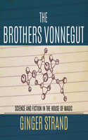 Brothers Vonnegut: Science and Fiction of the House of Magic