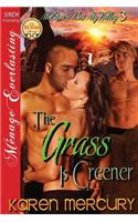 The Grass Is Greener [Mcqueen Was My Valley 3] (Siren Publishing Menage Everlasting)