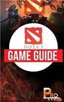 DOTA 2 Game Guide