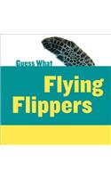 Flying Flippers