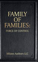 Family of Families: Force of Control