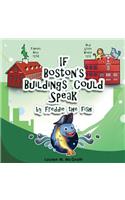 If Boston's Buildings Could Speak by Freddie the Fish