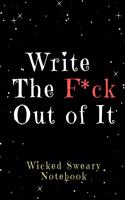 Write the F*ck Out of It