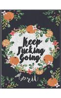 Keep Fucking Going - Food & Fitness Journal Planner Fitness ( April )